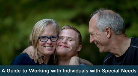A Guide to Working with Individuals with Special Needs