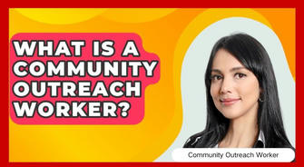 What Is a Community Outreach Worker?
