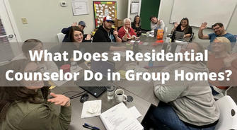 What Does a Residential Counselor Do in Group Homes?